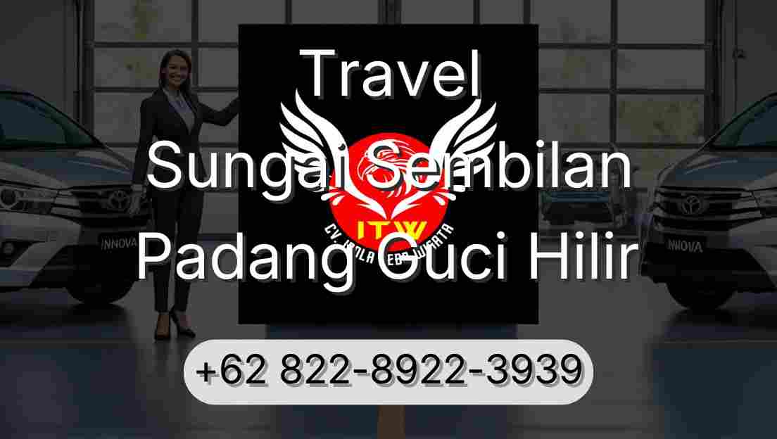 Travel Sungai Sembilan Padang Guci Hilir