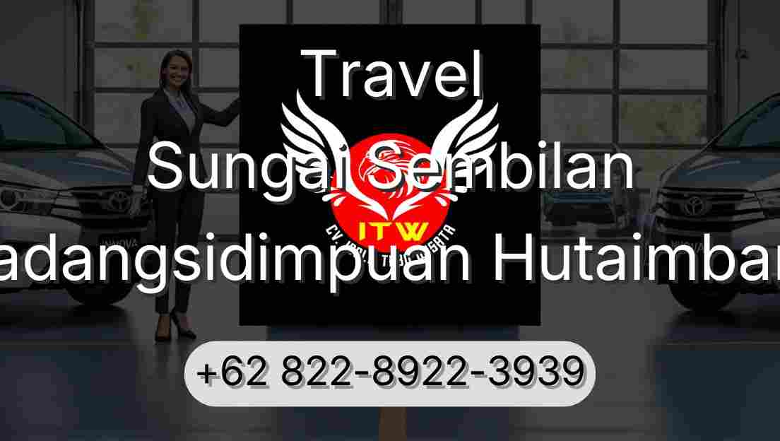 Travel Sungai Sembilan Padangsidimpuan Hutaimbaru