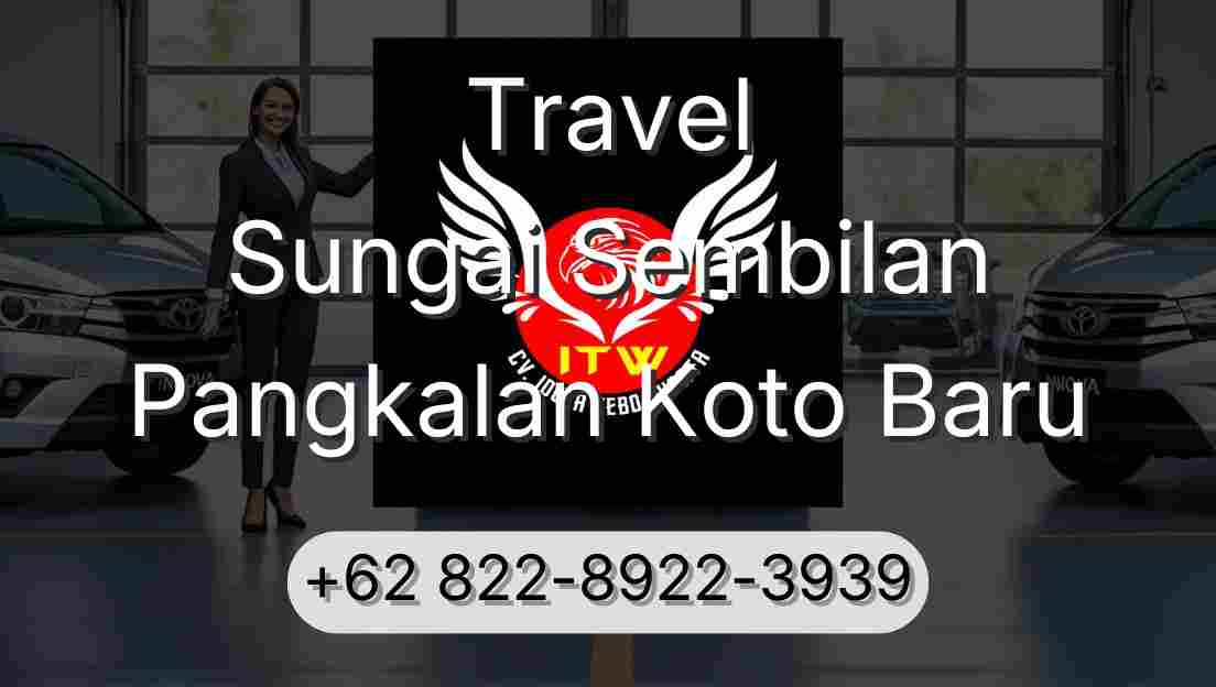 Travel Sungai Sembilan Pangkalan Koto Baru