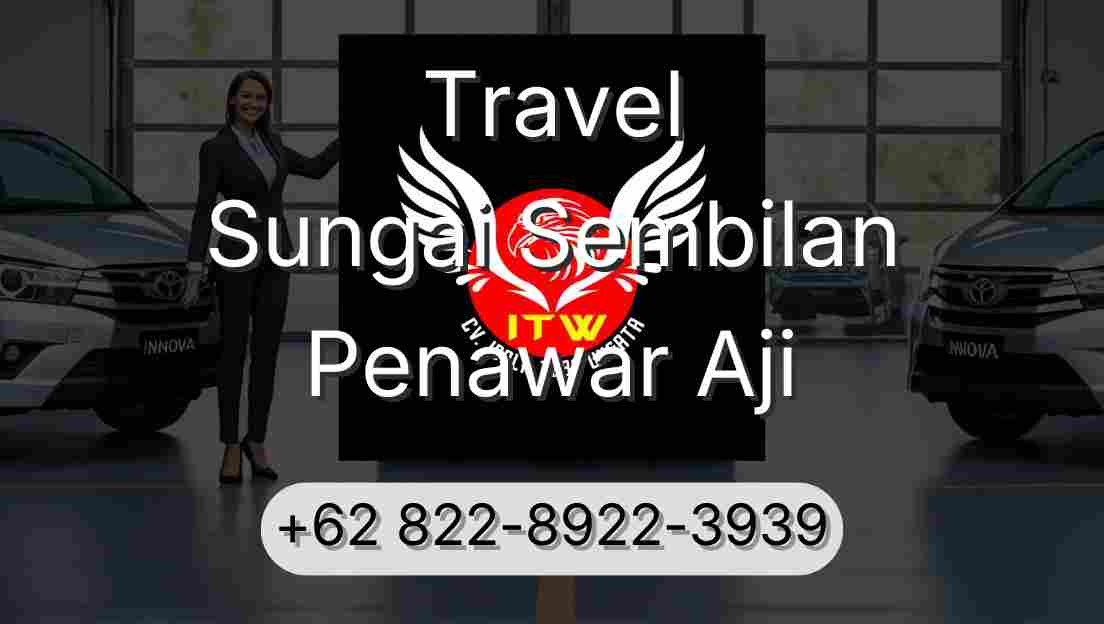 Travel Sungai Sembilan Penawar Aji
