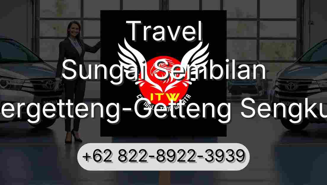 Travel Sungai Sembilan Pergetteng-Getteng Sengkut