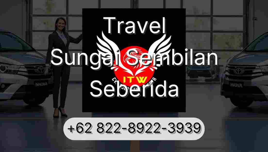 Travel Sungai Sembilan Seberida