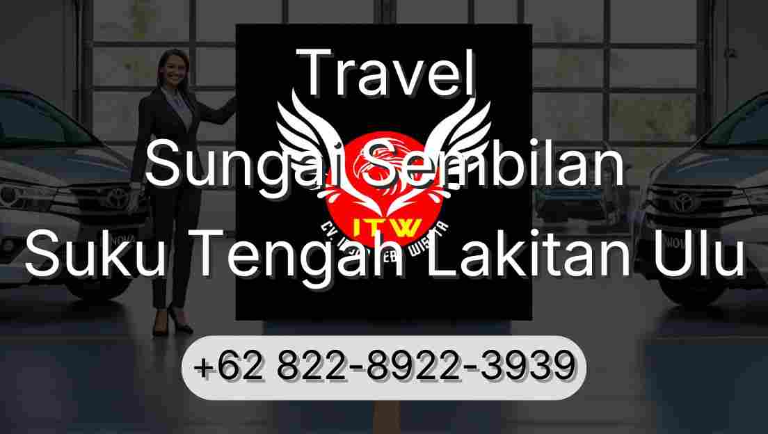 Travel Sungai Sembilan Suku Tengah Lakitan Ulu