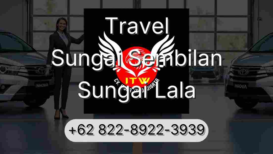 Travel Sungai Sembilan Sungai Lala