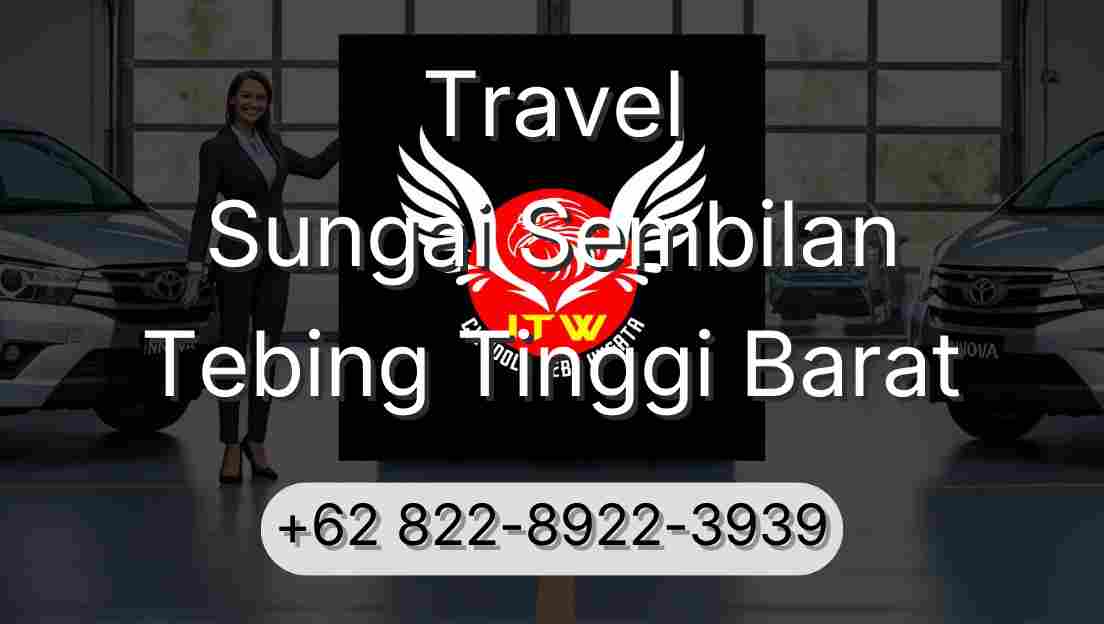 Travel Sungai Sembilan Tebing Tinggi Barat