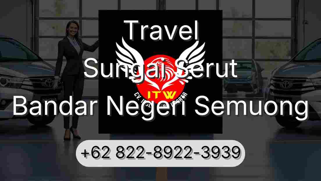 Travel Sungai Serut Bandar Negeri Semuong