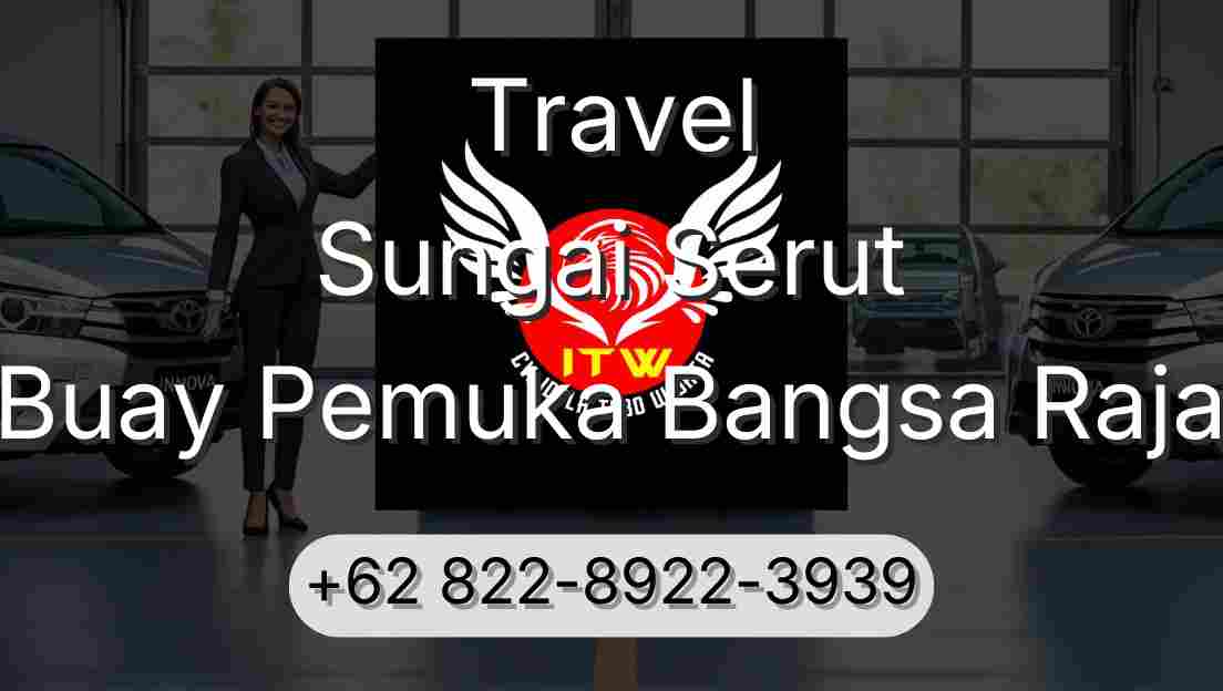 Travel Sungai Serut Buay Pemuka Bangsa Raja