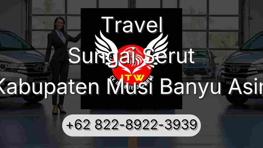 Travel Sungai Serut Kabupaten Musi Banyu Asin