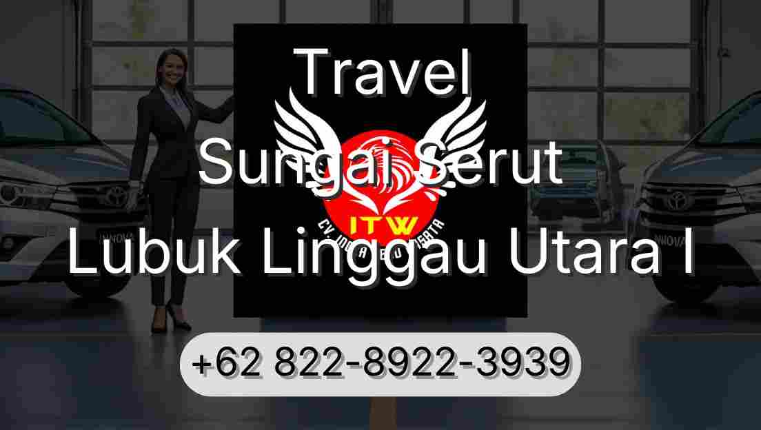 Travel Sungai Serut Lubuk Linggau Utara I