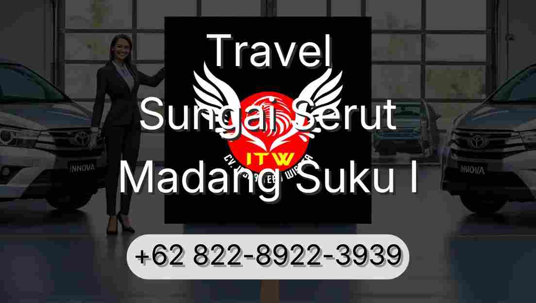 Travel Sungai Serut Madang Suku I