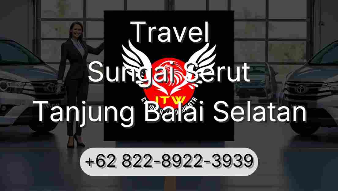 Travel Sungai Serut Tanjung Balai Selatan