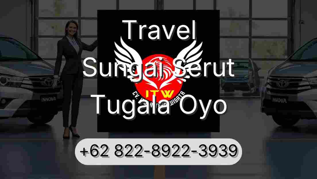 Travel Sungai Serut Tugala Oyo