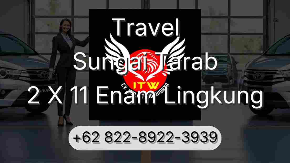 Travel Sungai Tarab 2 X 11 Enam Lingkung