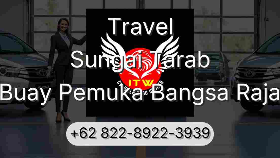 Travel Sungai Tarab Buay Pemuka Bangsa Raja
