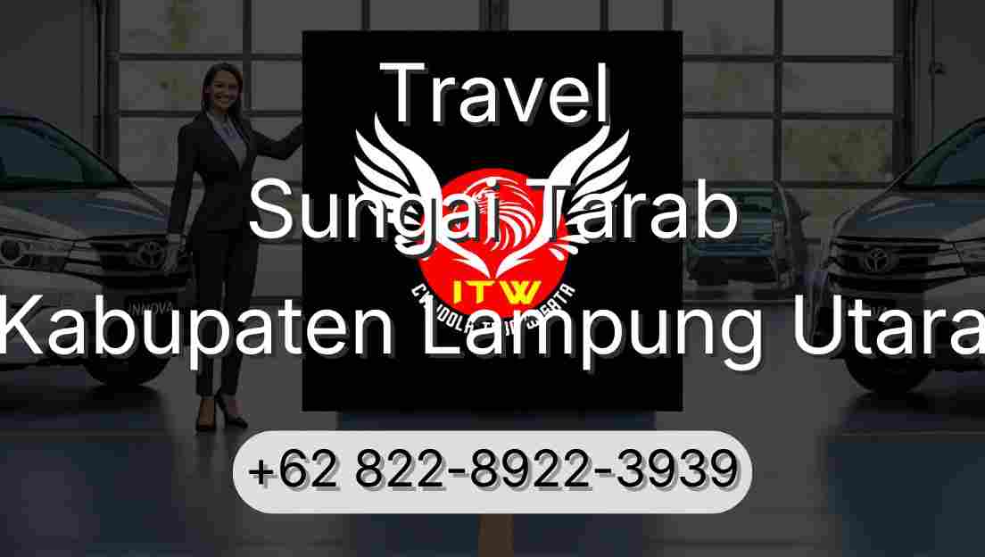 Travel Sungai Tarab Kabupaten Lampung Utara