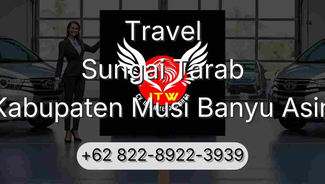 Travel Sungai Tarab Kabupaten Musi Banyu Asin