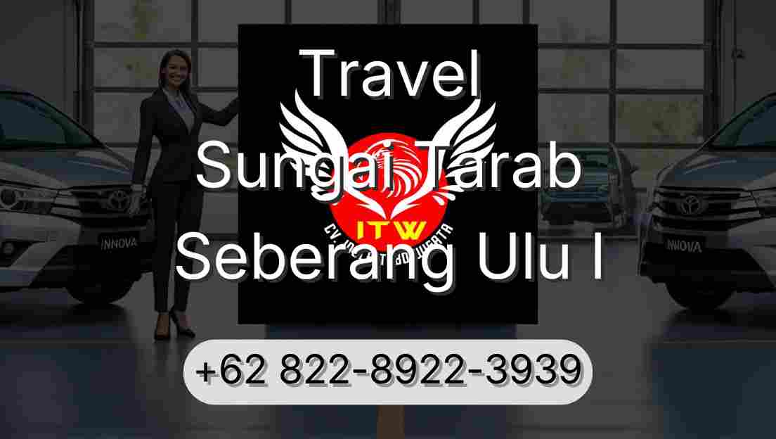Travel Sungai Tarab Seberang Ulu I