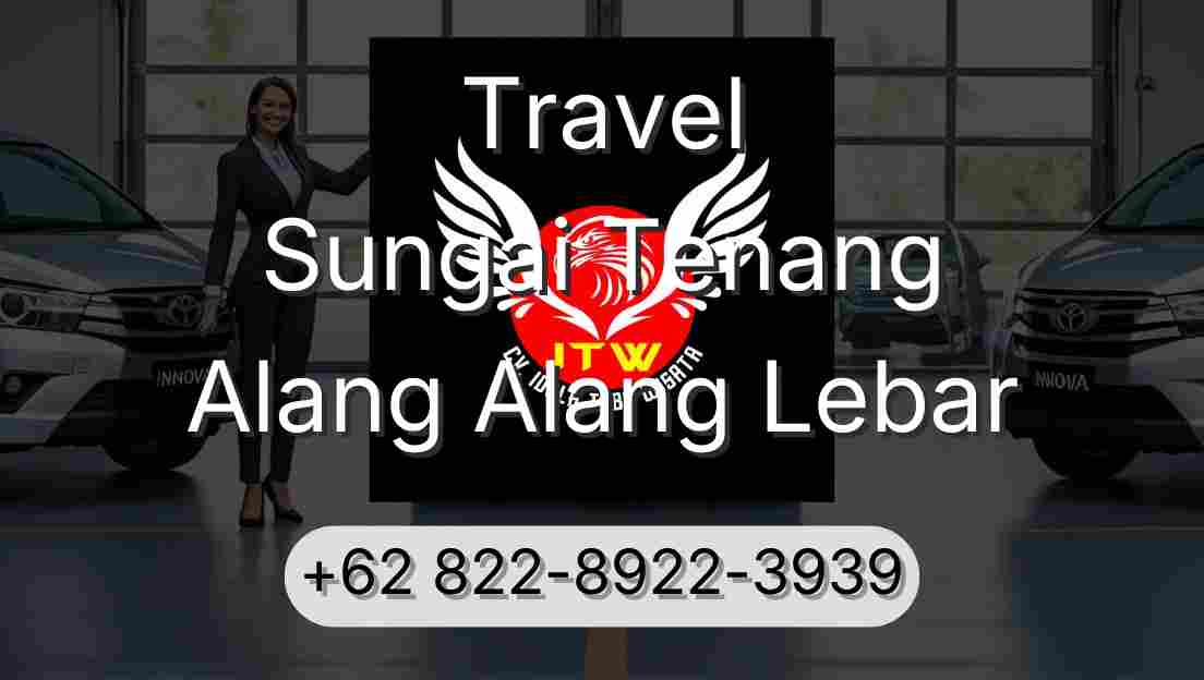 Travel Sungai Tenang Alang Alang Lebar