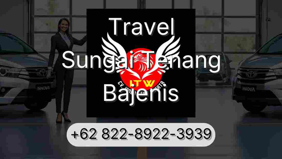 Travel Sungai Tenang Bajenis
