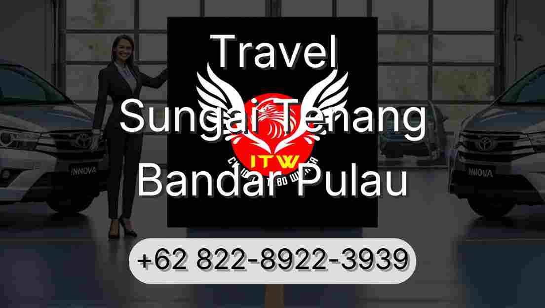 Travel Sungai Tenang Bandar Pulau