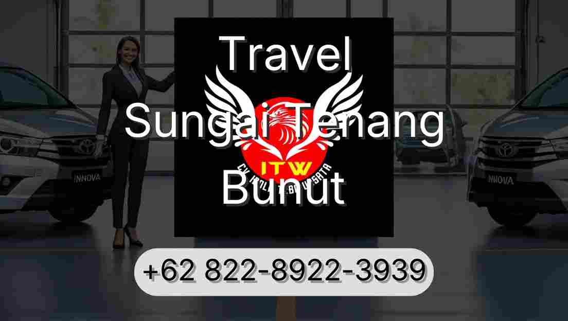 Travel Sungai Tenang Bunut