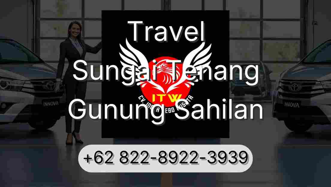 Travel Sungai Tenang Gunung Sahilan