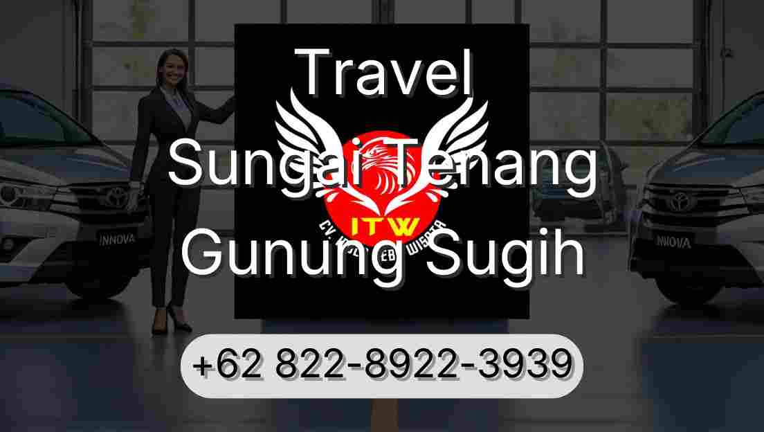Travel Sungai Tenang Gunung Sugih