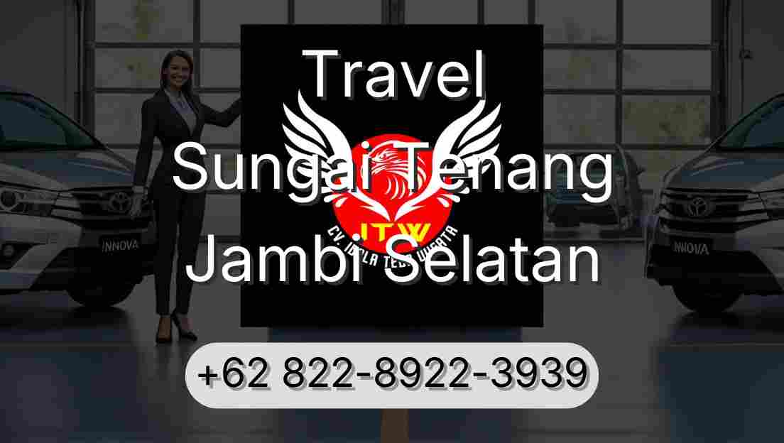 Travel Sungai Tenang Jambi Selatan