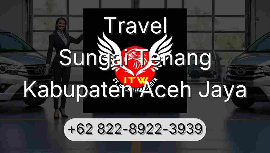 Travel Sungai Tenang Kabupaten Aceh Jaya