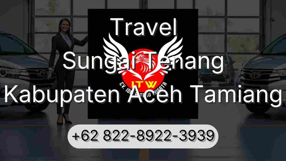 Travel Sungai Tenang Kabupaten Aceh Tamiang