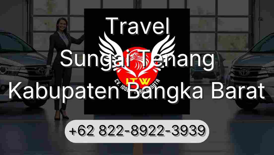 Travel Sungai Tenang Kabupaten Bangka Barat