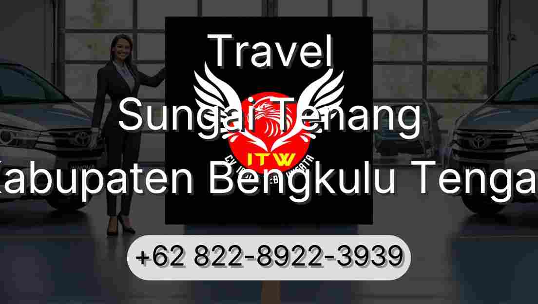 Travel Sungai Tenang Kabupaten Bengkulu Tengah