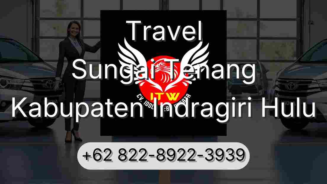 Travel Sungai Tenang Kabupaten Indragiri Hulu