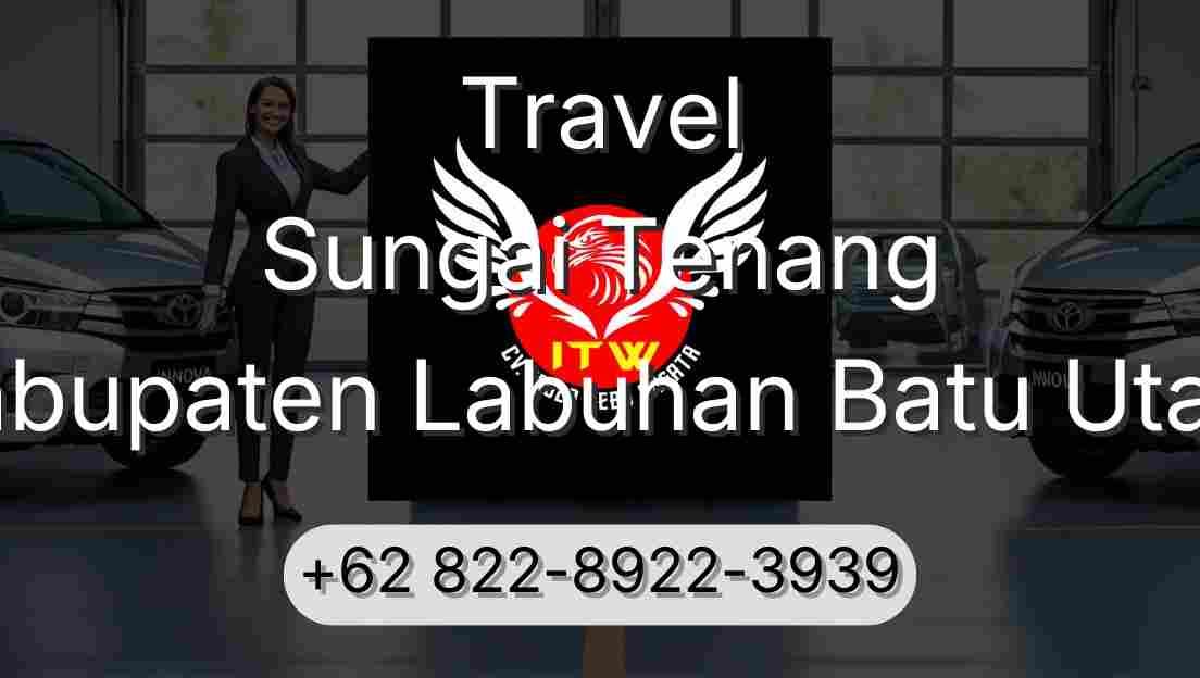 Travel Sungai Tenang Kabupaten Labuhan Batu Utara