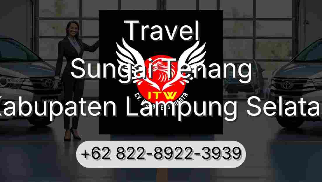 Travel Sungai Tenang Kabupaten Lampung Selatan