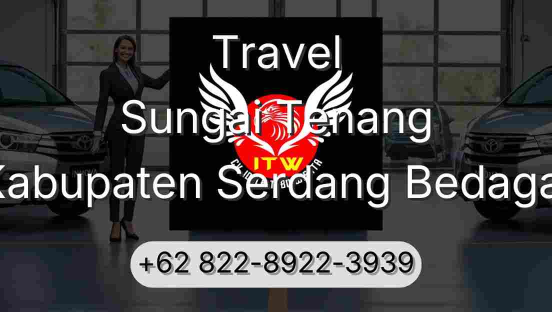 Travel Sungai Tenang Kabupaten Serdang Bedagai