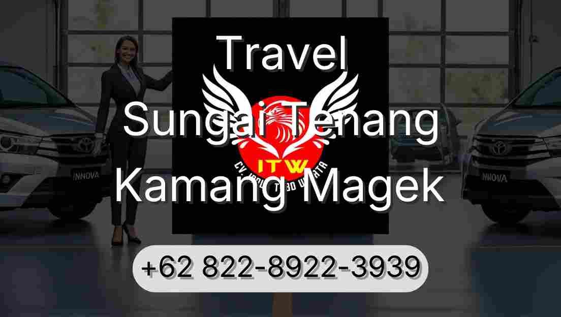 Travel Sungai Tenang Kamang Magek