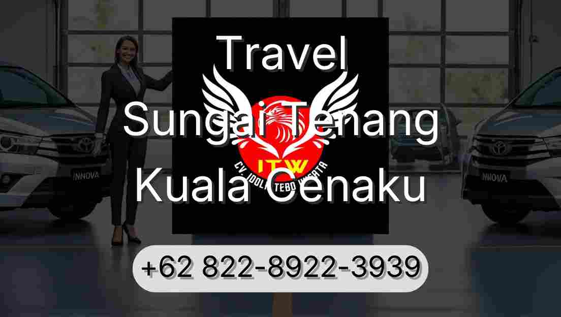 Travel Sungai Tenang Kuala Cenaku