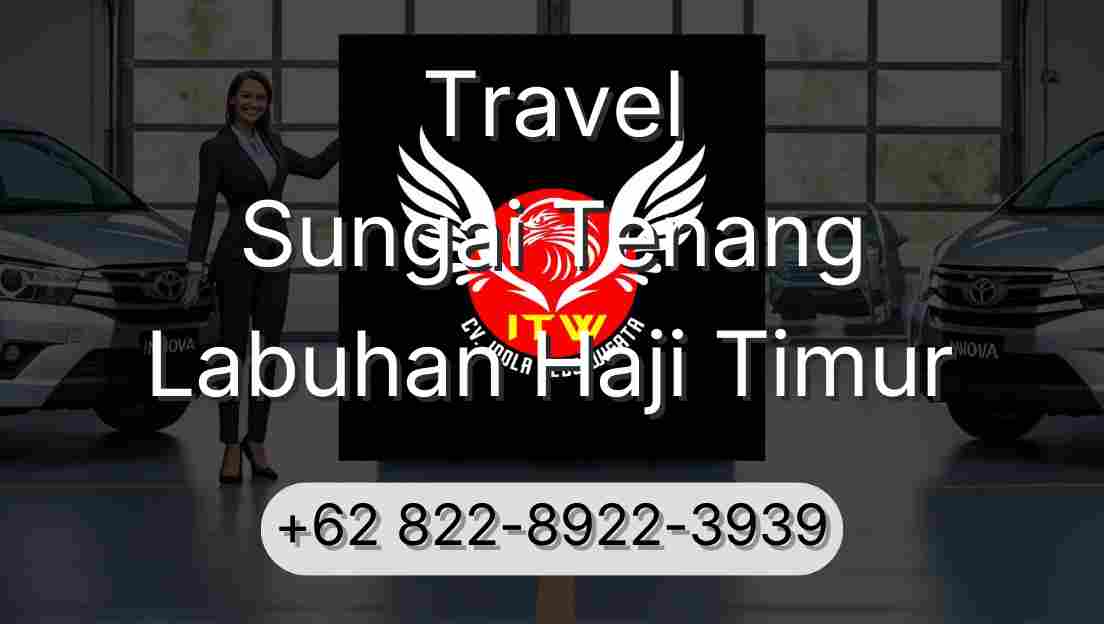 Travel Sungai Tenang Labuhan Haji Timur
