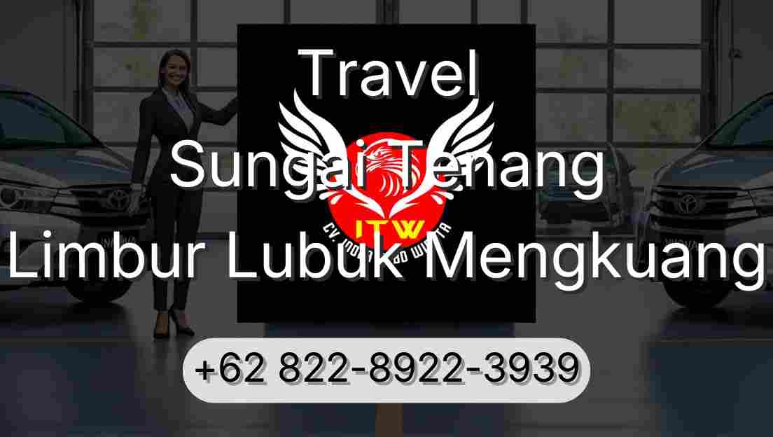 Travel Sungai Tenang Limbur Lubuk Mengkuang