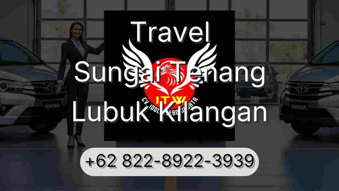 Travel Sungai Tenang Lubuk Kilangan
