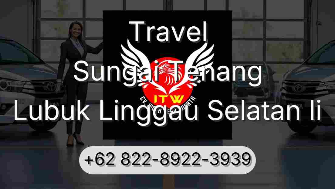 Travel Sungai Tenang Lubuk Linggau Selatan Ii