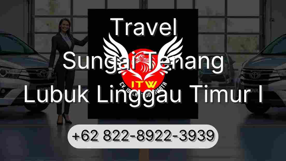 Travel Sungai Tenang Lubuk Linggau Timur I
