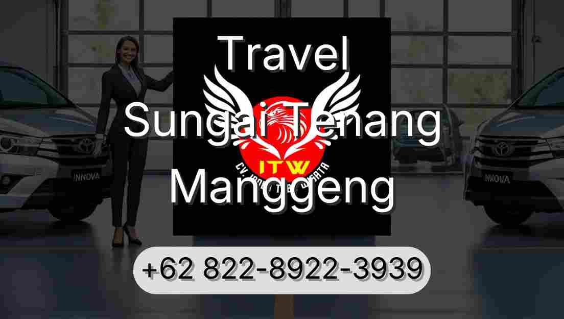 Travel Sungai Tenang Manggeng