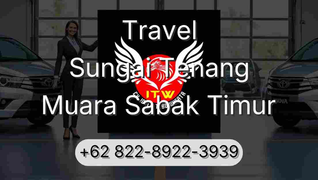 Travel Sungai Tenang Muara Sabak Timur