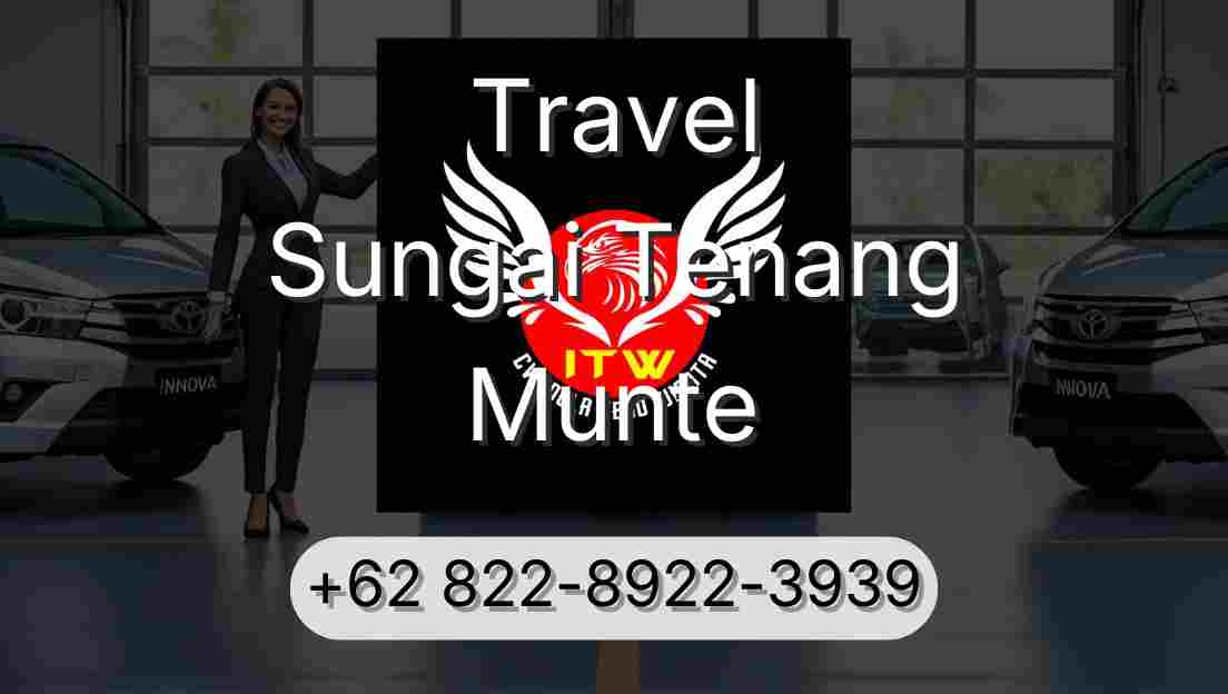 Travel Sungai Tenang Munte