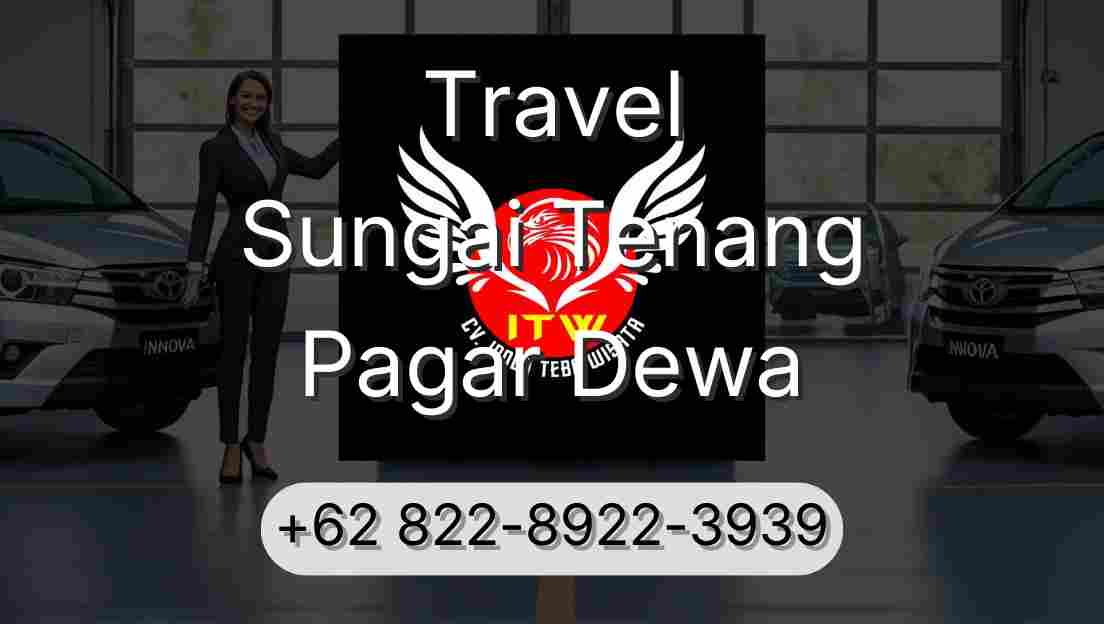 Travel Sungai Tenang Pagar Dewa