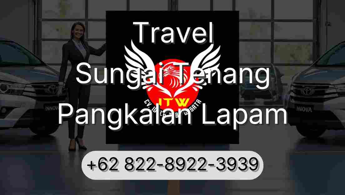 Travel Sungai Tenang Pangkalan Lapam