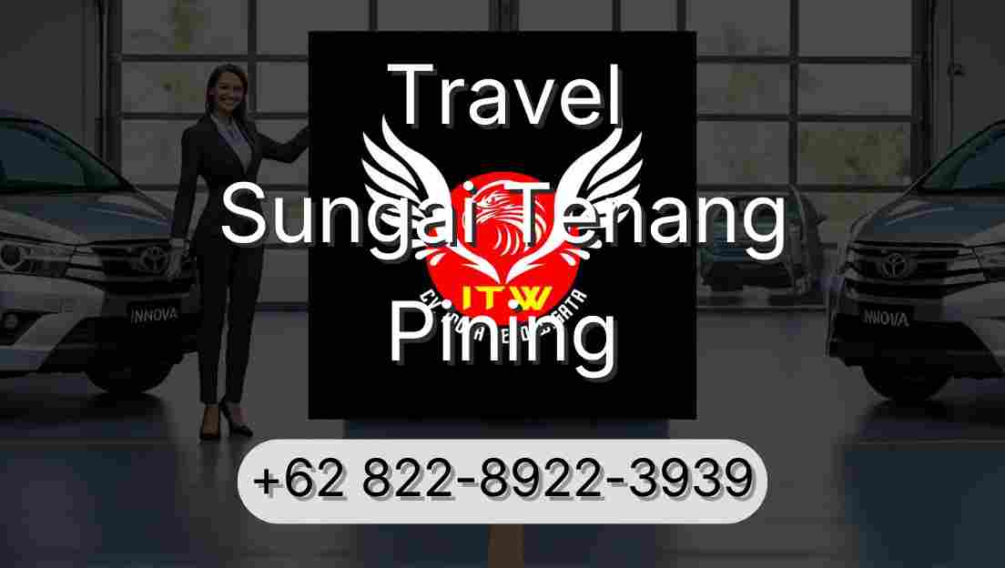 Travel Sungai Tenang Pining