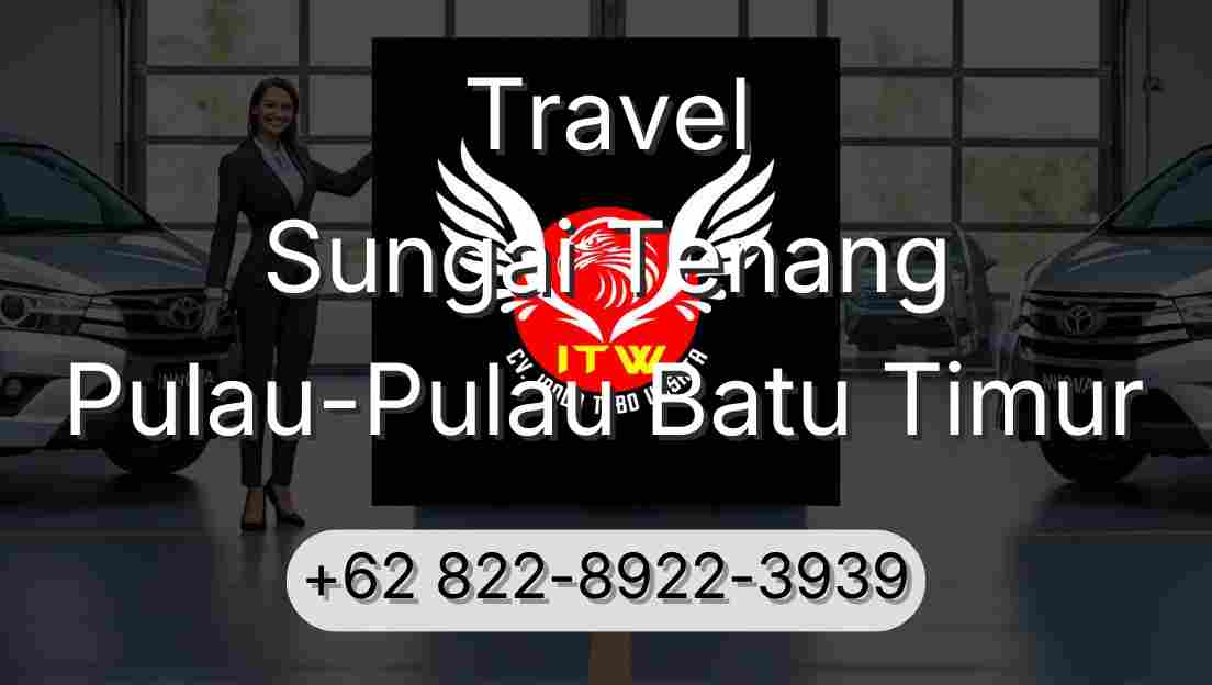 Travel Sungai Tenang Pulau-Pulau Batu Timur